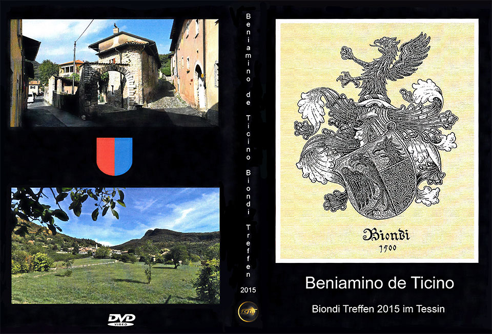 DVD-Cover "Beniamino de Ticino - Biondi Treffen 2015 im Tessin" mit dem Familienwappen der Familie Biondi sowie einem Foto vom Familien-Stammhaus in Meride (Bezirk Mendrisio, Kanton Tessin) und einer Panoramaaufnahme des Dorfes Meride