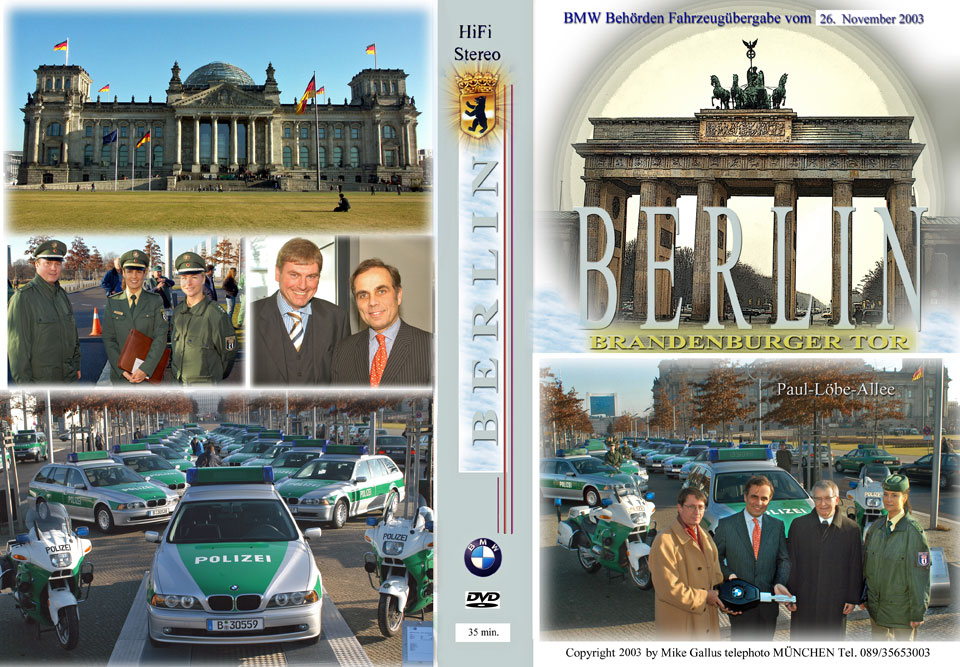 DVD-Cover der Video-Reportage (35 min., Hifi Stereo) mit Fotos der Fahrzeugübergabe am 26. November 2003 von "BMW Behörden“ an die Berliner Polizei von mehreren 5er BMW Touring und zwei BMW Motorrädern in der Paul-Löbe-Allee in Berlin in der Höhe vom Reichstag am Platz der Republik, Copyright 2003 by Mike Gallus telephoto München, Tel. 089/35653003