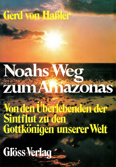 Buch-Cover mit einem Sonnenuntergang von „Noahs Weg zum Amazonas - Von den Überlebenden der Sintflut zu den Gottkönigen unserer Welt“ von Gerd von Haßler, Glöss Verlag
