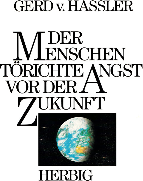 Buch-Cover von „Der Menschen törichte Angst vor der Zukunft“ (1988) von Gerd von Haßler, Herbig-Verlag