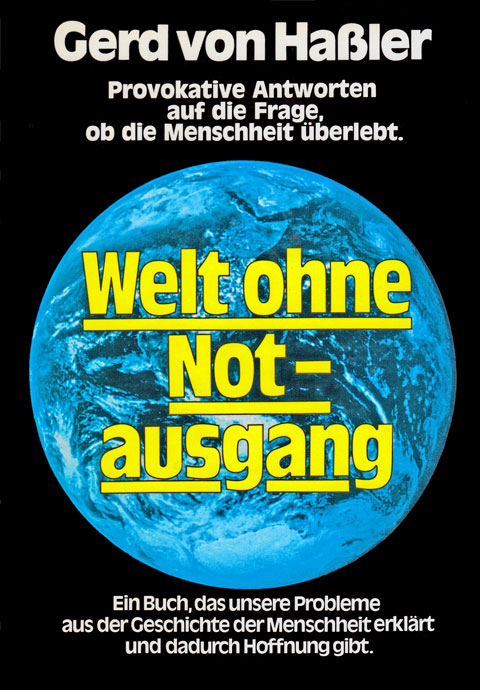 Buch-Cover mit einer Weltkugel auf schwarzem Hintergrund von "Welt ohne Notausgang" von Gerd von Haßler mit dem weiterem Text: Provokative Antworten auf die Frage, ob die Menschheit überlebt. Ein Buch, das unsere Probleme aus der Geschichte der Menschheit erklärt und dadurch Hoffnung gibt.